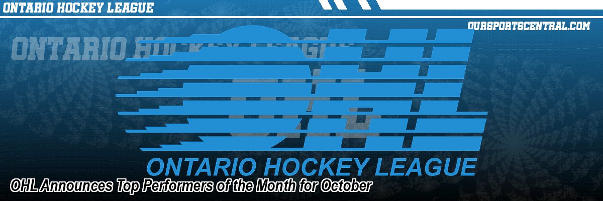 OHL Announces Top Performers of the Month for October