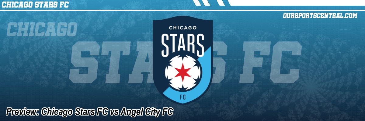 Preview: Chicago Stars FC vs Angel City FC