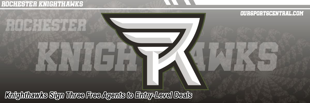 Knighthawks Sign Three Free Agents to Entry-Level Deals