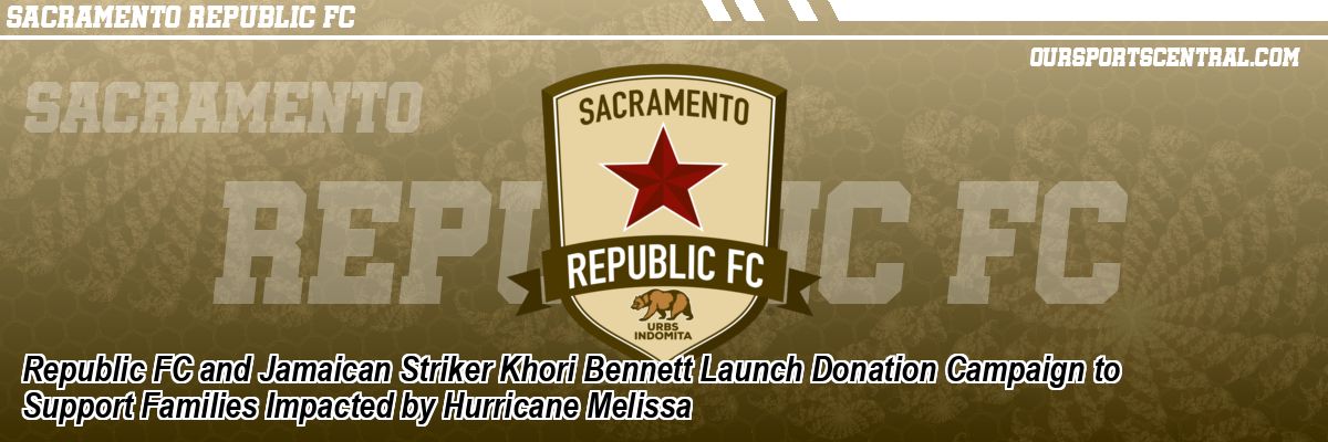 Republic FC and Jamaican Striker Khori Bennett Launch Donation Campaign to Support Families Impacted by Hurricane Melissa