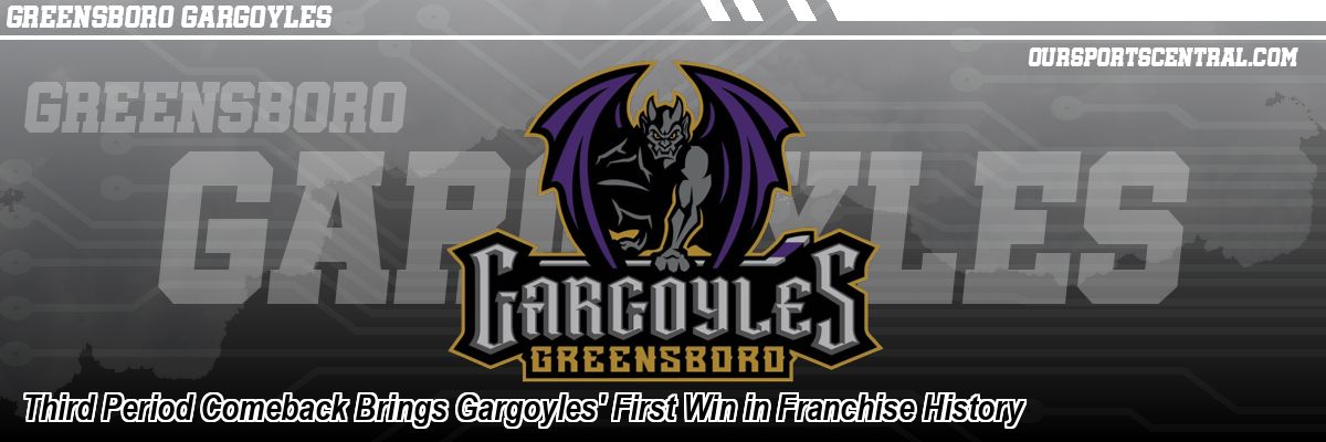 Third Period Comeback Brings Gargoyles' First Win in Franchise History