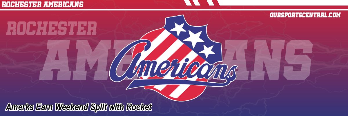 Amerks Earn Weekend Split with Rocket
