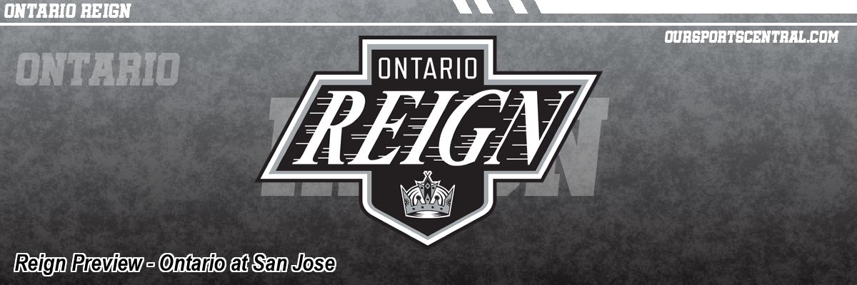 Reign Preview - Ontario at San Jose
