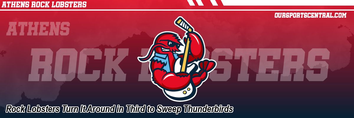 Rock Lobsters Turn It Around in Third to Sweep Thunderbirds