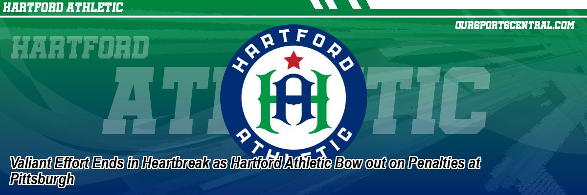 Valiant Effort Ends in Heartbreak as Hartford Athletic Bow out on Penalties at Pittsburgh