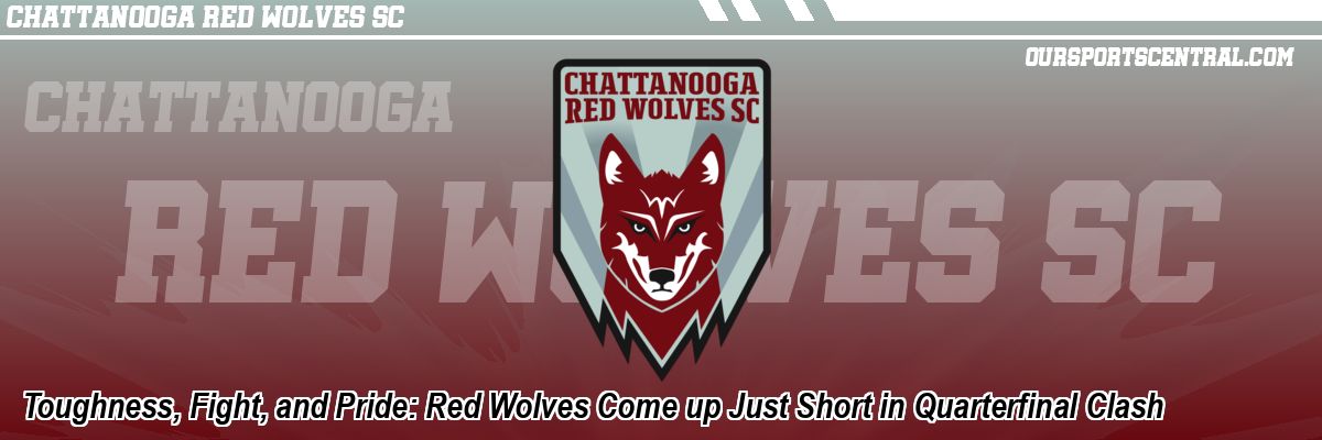 Toughness, Fight, and Pride: Red Wolves Come up Just Short in Quarterfinal Clash