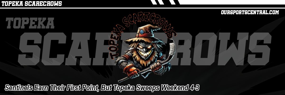 Sentinels Earn Their First Point, But Topeka Sweeps Weekend 4-3