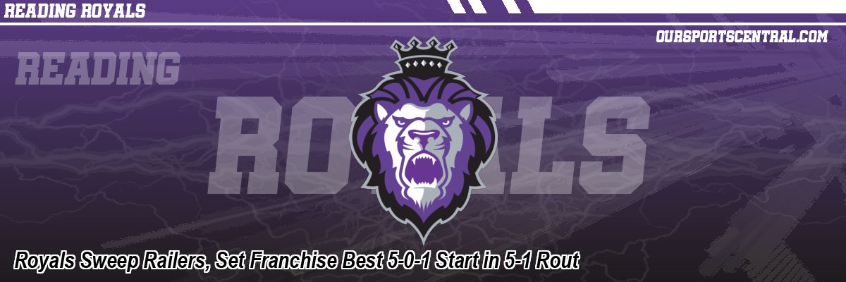 Royals Sweep Railers, Set Franchise Best 5-0-1 Start in 5-1 Rout