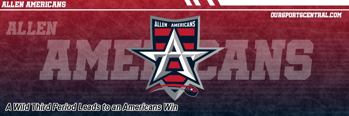 A Wild Third Period Leads to an Americans Win