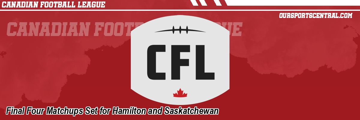 Final Four Matchups Set for Hamilton and Saskatchewan