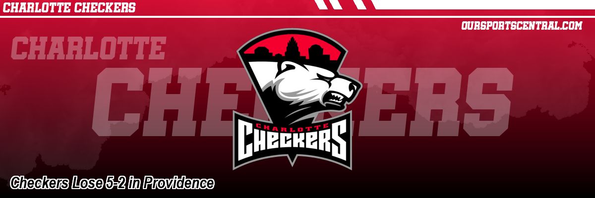 Checkers Lose 5-2 in Providence