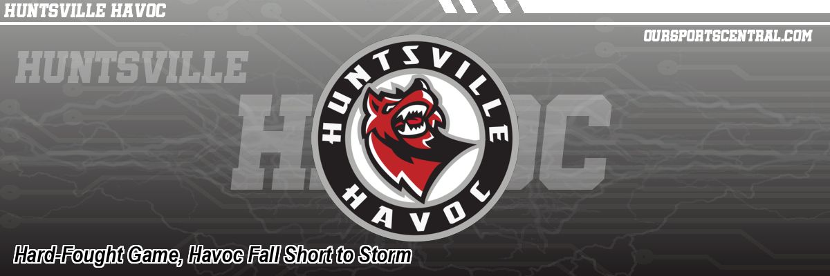 Hard-Fought Game, Havoc Fall Short to Storm