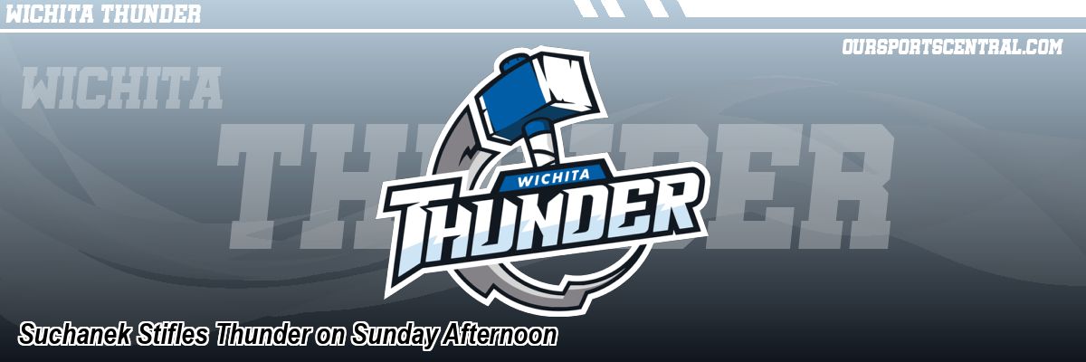 Suchanek Stifles Thunder on Sunday Afternoon