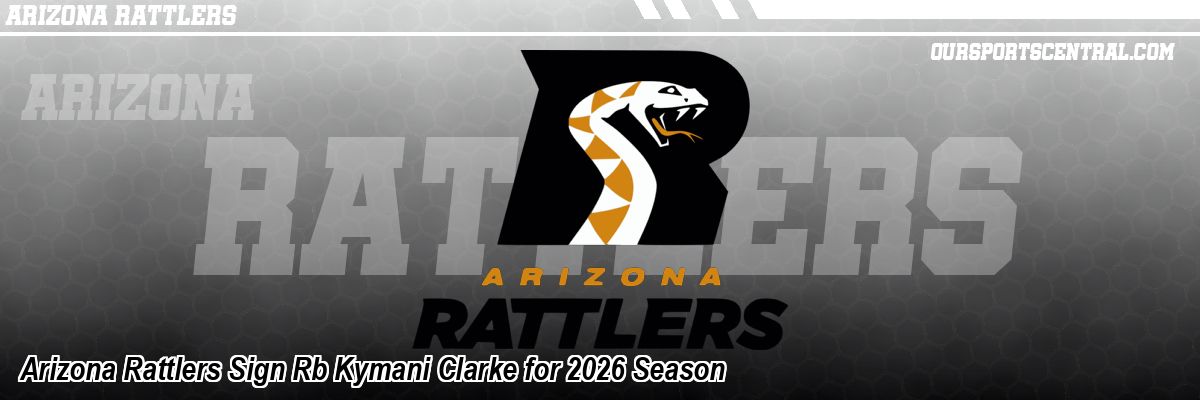 Arizona Rattlers Sign Rb Kymani Clarke for 2026 Season