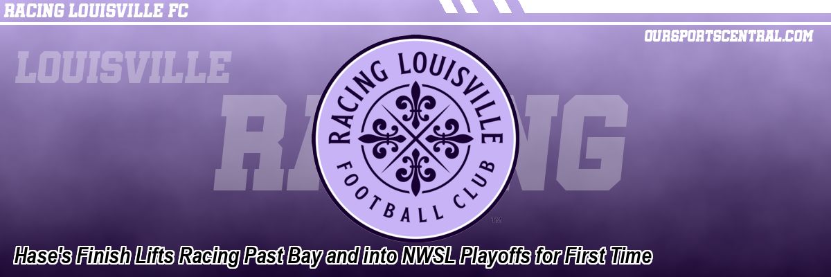 Hase's Finish Lifts Racing Past Bay and into NWSL Playoffs for First Time