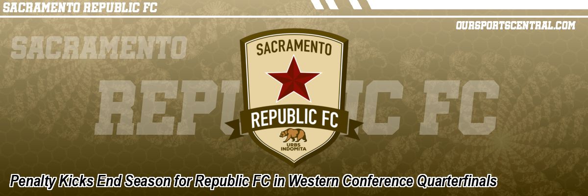 Penalty Kicks End Season for Republic FC in Western Conference Quarterfinals