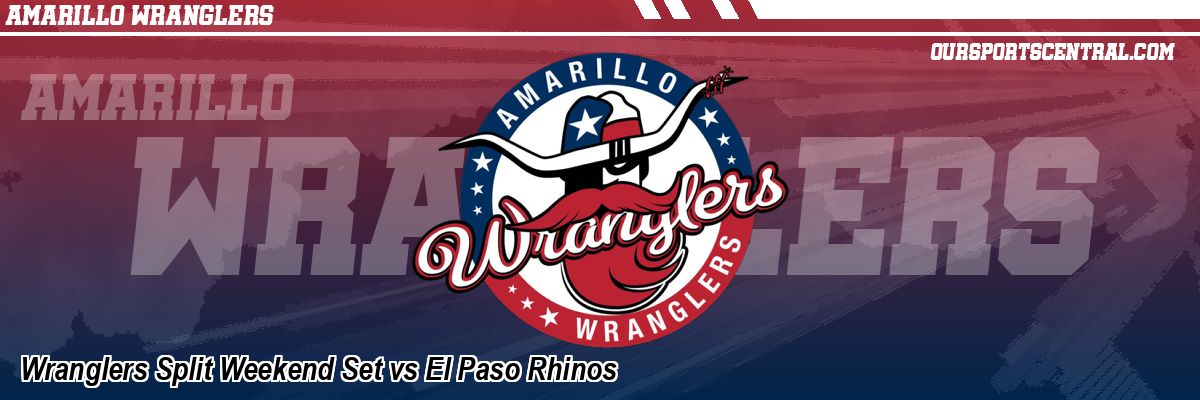 Wranglers Split Weekend Set vs El Paso Rhinos