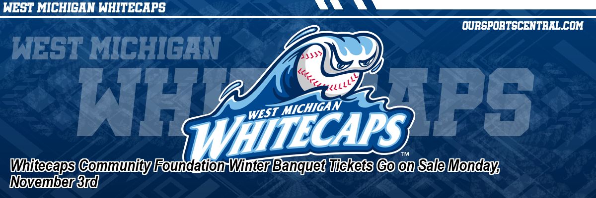 Whitecaps Community Foundation Winter Banquet Tickets Go on Sale Monday, November 3rd