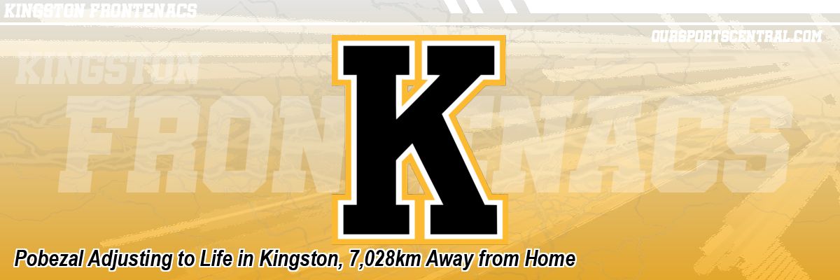 Pobezal Adjusting to Life in Kingston, 7,028km Away from Home