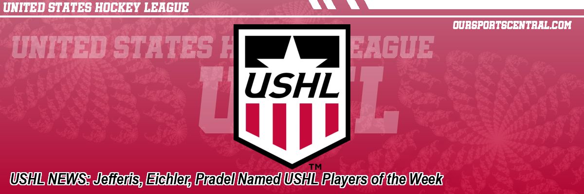 USHL NEWS: Jefferis, Eichler, Pradel Named USHL Players of the Week
