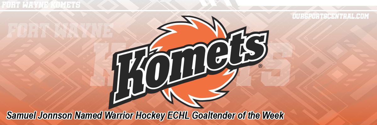 Samuel Jonnson Named Warrior Hockey ECHL Goaltender of the Week
