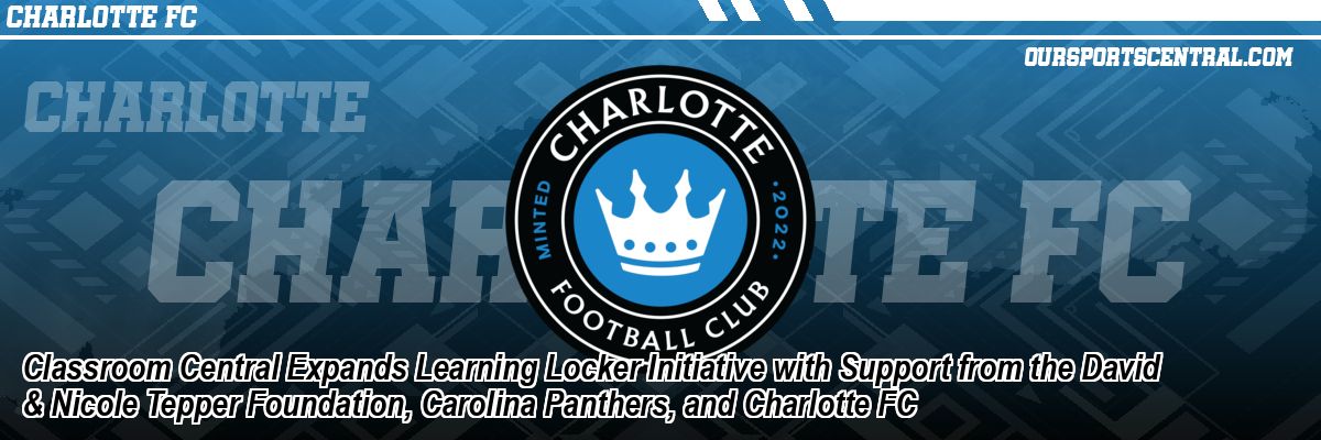 Classroom Central Expands Learning Locker Initiative with Support from the David & Nicole Tepper Foundation, Carolina Panthers, and Charlotte FC