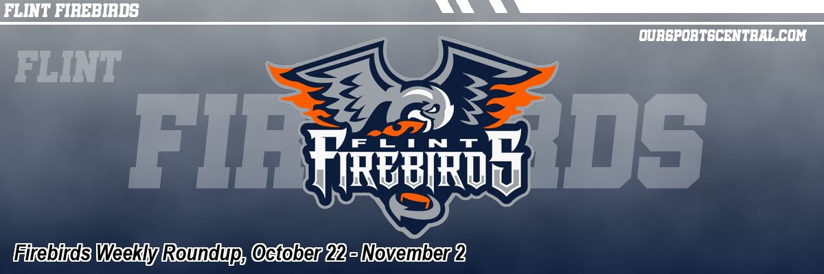 Firebirds Weekly Roundup, October 22 - November 2