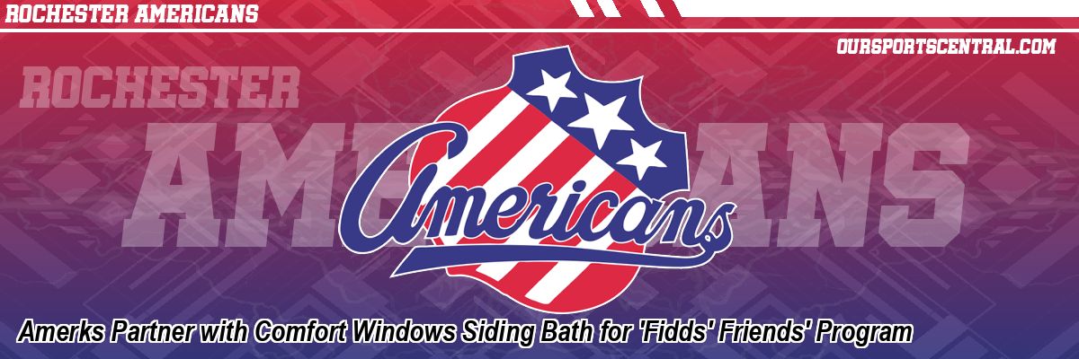 Amerks Partner with Comfort Windows Siding Bath for 'Fidds' Friends' Program