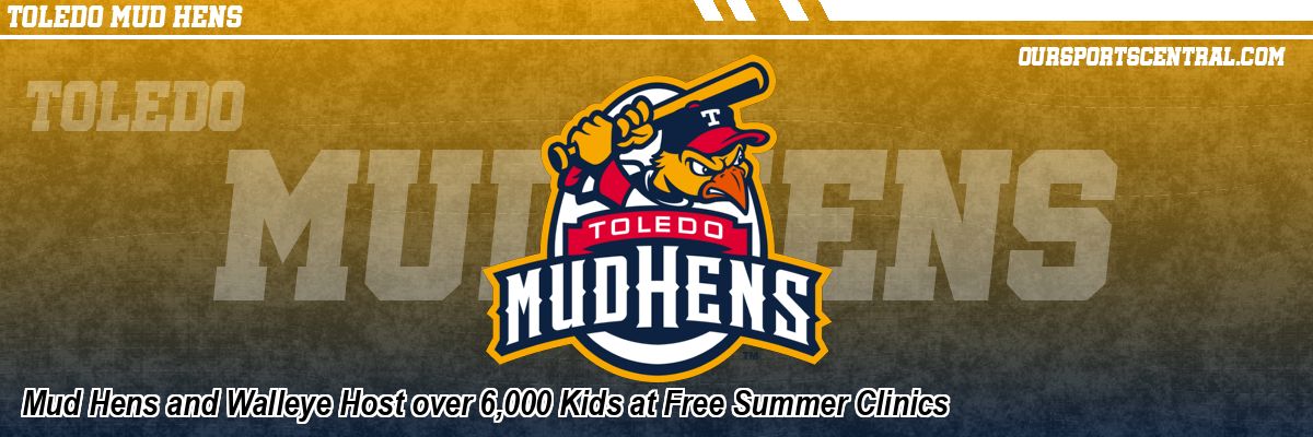 Mud Hens and Walleye Host over 6,000 Kids at Free Summer Clinics