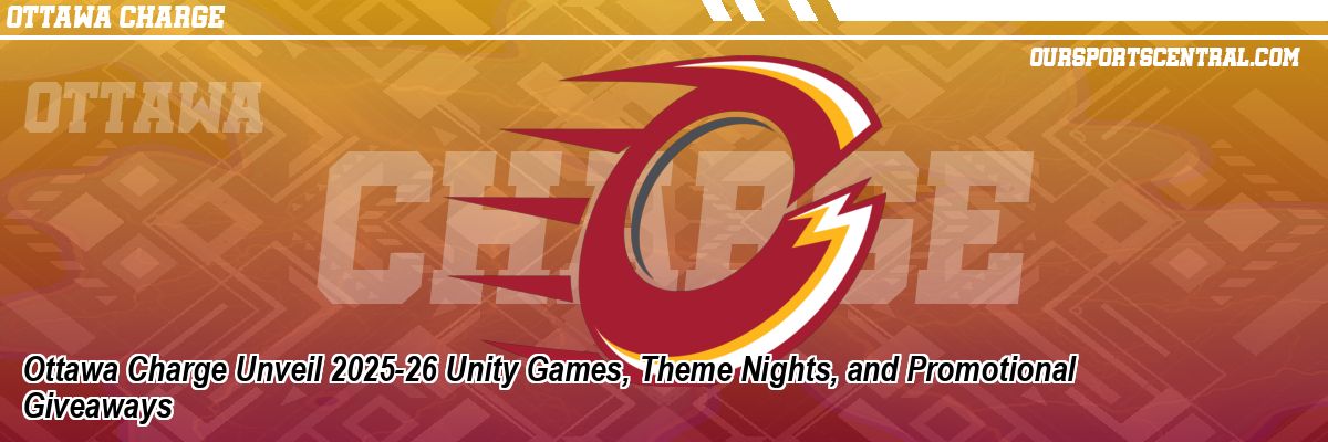 Ottawa Charge Unveil 2025-26 Unity Games, Theme Nights, and Promotional Giveaways
