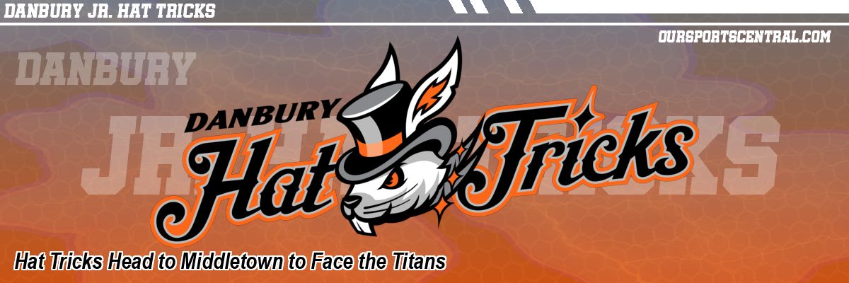 Hat Tricks Head to Middletown to Face the Titans