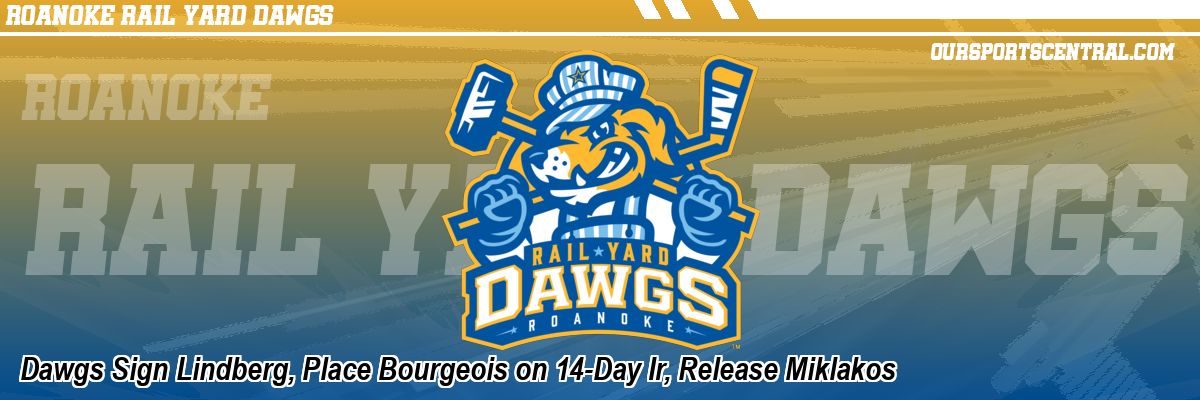 Dawgs Sign Lindberg, Place Bourgeois on 14-Day Ir, Release Miklakos