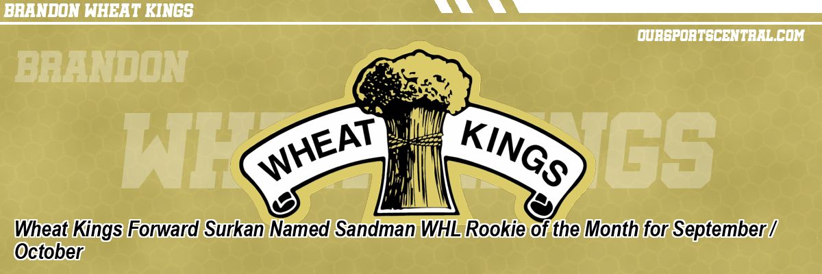 Wheat Kings Forward Surkan Named Sandman WHL Rookie of the Month for September / October