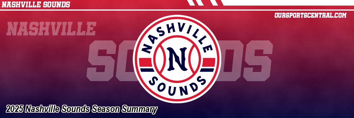 2025 Nashville Sounds Season Summary