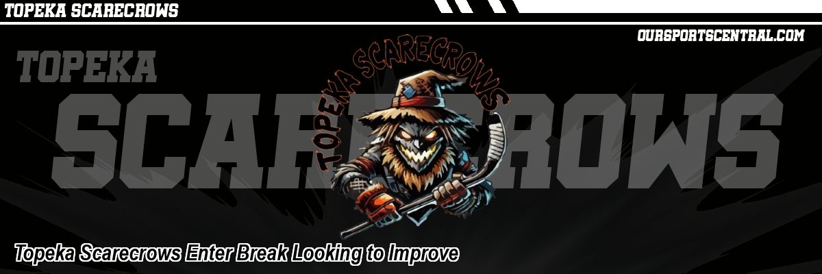 Topeka Scarecrows Enter Break Looking to Improve