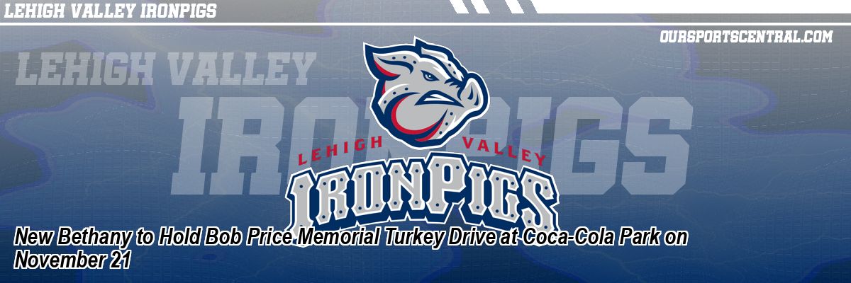 New Bethany to Hold Bob Price Memorial Turkey Drive at Coca-Cola Park on November 21