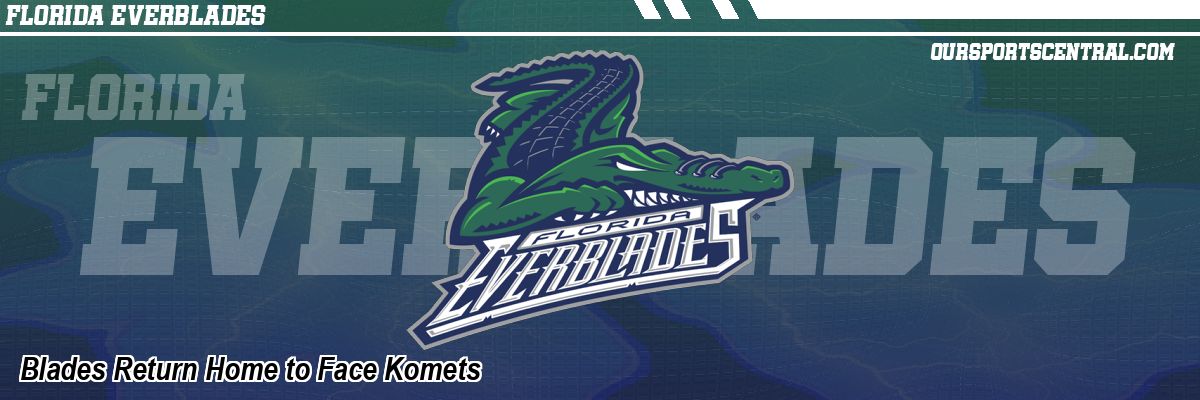 Blades Return Home to Face Komets