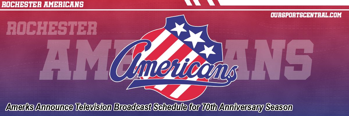 Amerks Announce Television Broadcast Schedule for 70th Anniversary Season