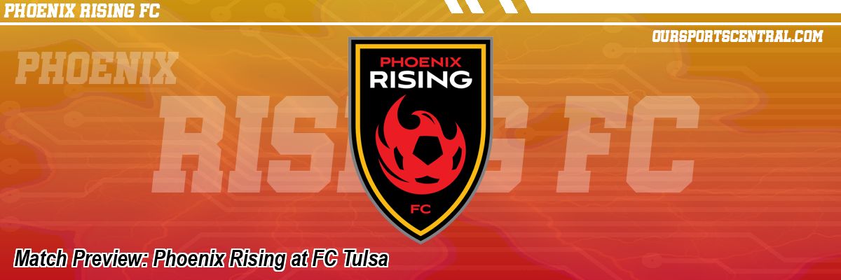 Match Preview: Phoenix Rising at FC Tulsa