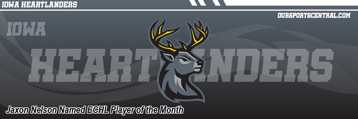 Jaxon Nelson Named ECHL Player of the Month