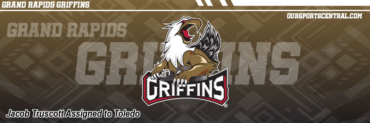 Jacob Truscott Assigned to Toledo