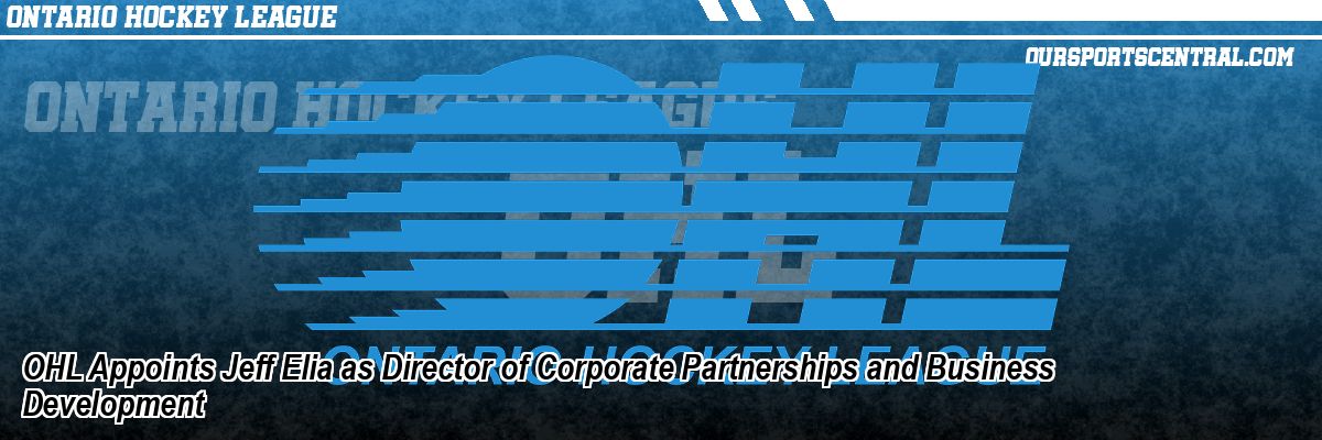 OHL Appoints Jeff Elia as Director of Corporate Partnerships and Business Development