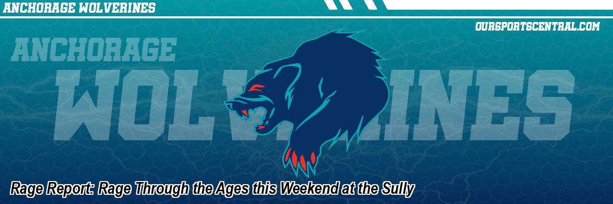 Rage Report: Rage Through the Ages this Weekend at the Sully