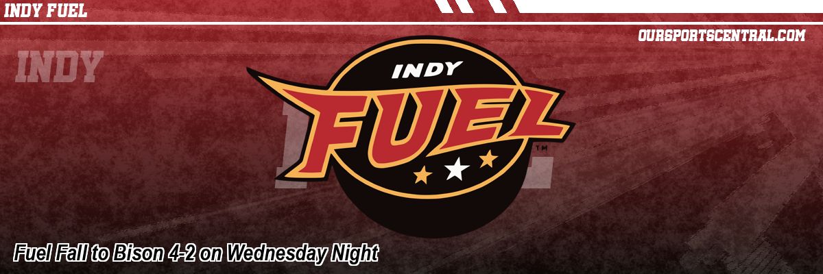 Fuel Fall to Bison 4-2 on Wednesday Night