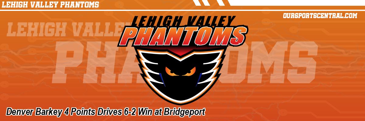 Denver Barkey 4 Points Drives 6-2 Win at Bridgeport