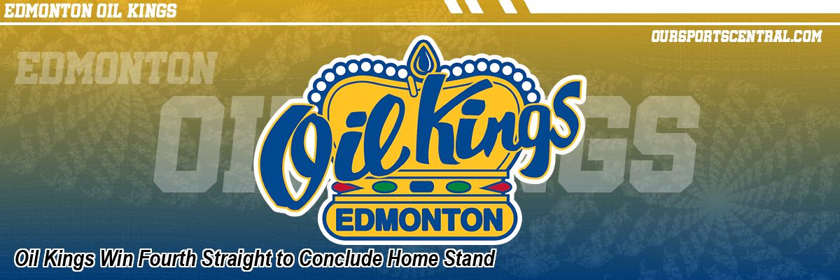 Oil Kings Win Fourth Straight to Conclude Home Stand