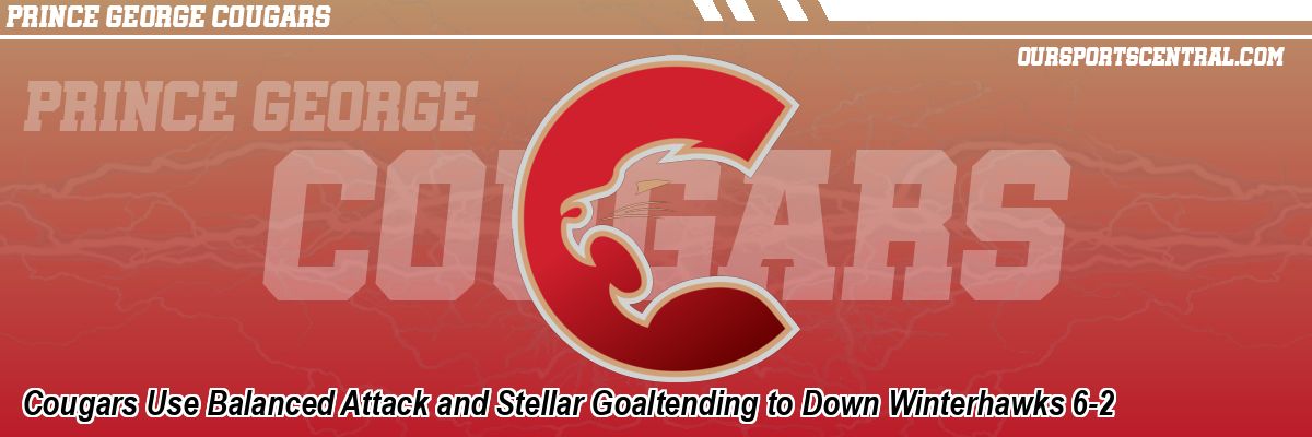 Cougars Use Balanced Attack and Stellar Goaltending to Down Winterhawks 6-2