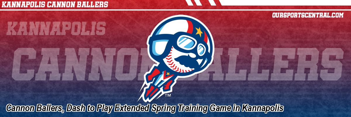 Cannon Ballers, Dash to Play Extended Spring Training Game in Kannapolis