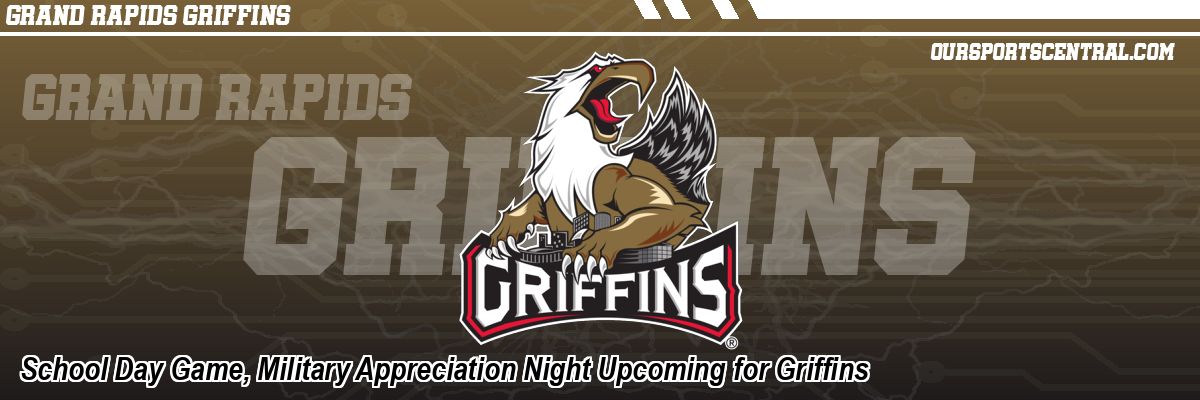 School Day Game, Military Appreciation Night Upcoming for Griffins