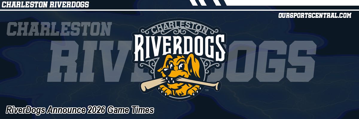 RiverDogs Announce 2026 Game Times